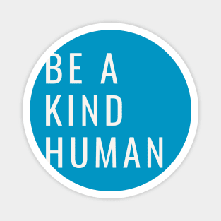 Be A Kind Human Magnet